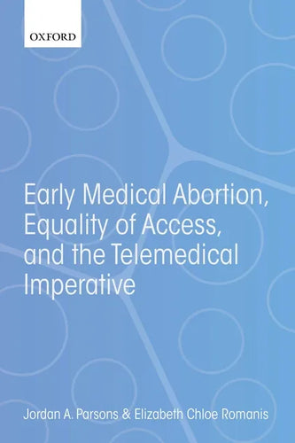 Early Medical Abortion, Equality of Access, and the Telemedical Imperative - Paperback
