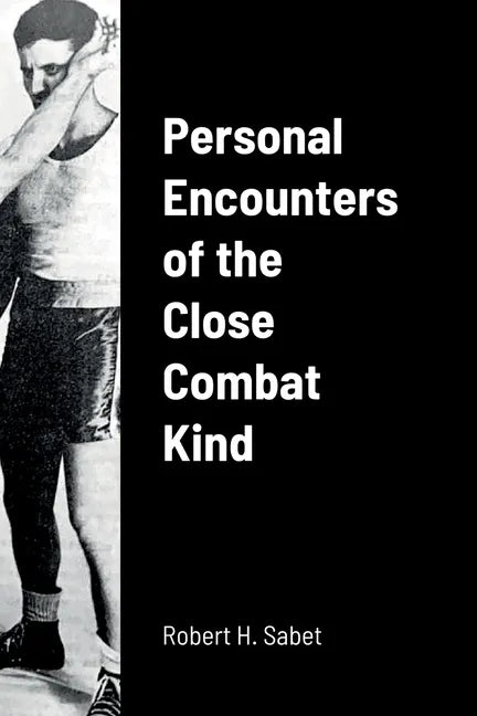 Personal Encounters of the Close Combat Kind - Paperback