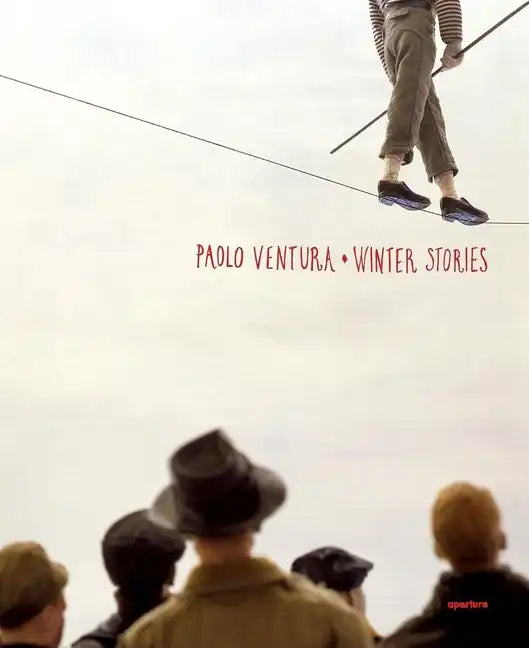Paolo Ventura: Winter Stories - Hardcover