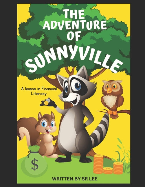 The Adventure of Sunnyville: A lesson in Financial Literacy - Paperback