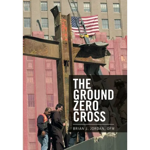 The Ground Zero Cross - Hardcover