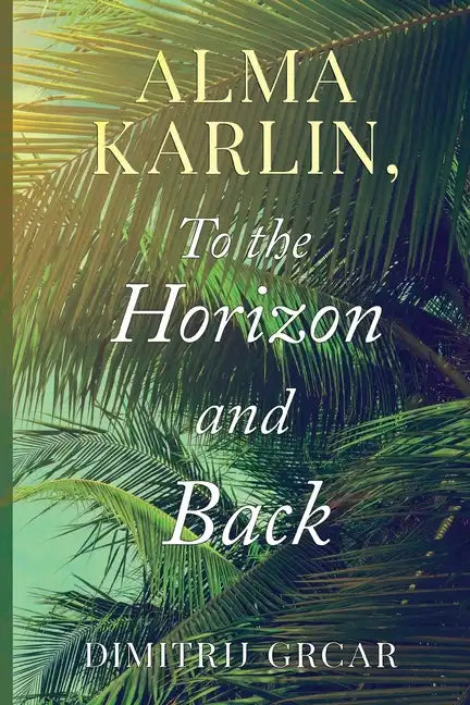 Alma Karlin, To the Horizon and Back - Paperback