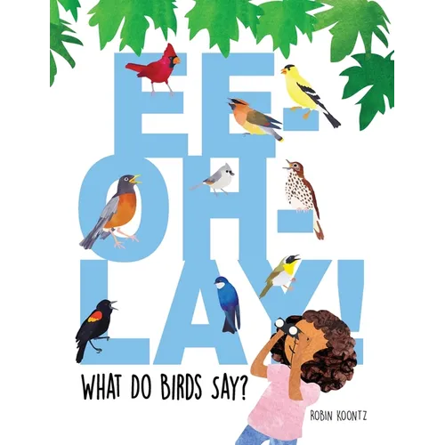 Ee-Oh-Lay! What Do Birds Say? - Paperback