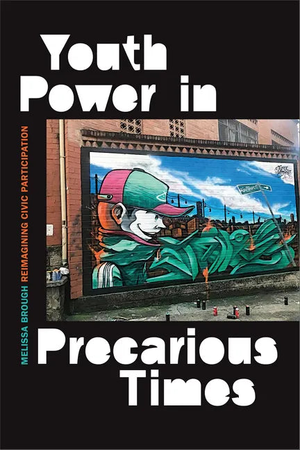 Youth Power in Precarious Times: Reimagining Civic Participation - Paperback
