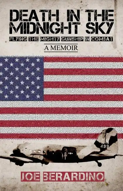 Death in the Midnight Sky: Flying the Mighty Gunship in Combat: A Memoir - Paperback