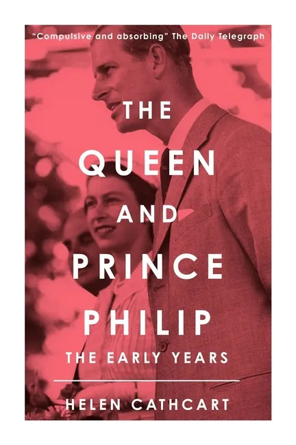 The Queen and Prince Philip: The Early Years - Paperback