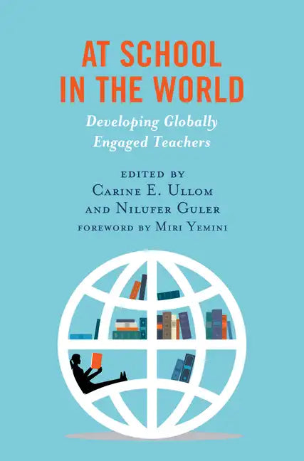 At School in the World: Developing Globally Engaged Teachers - Paperback