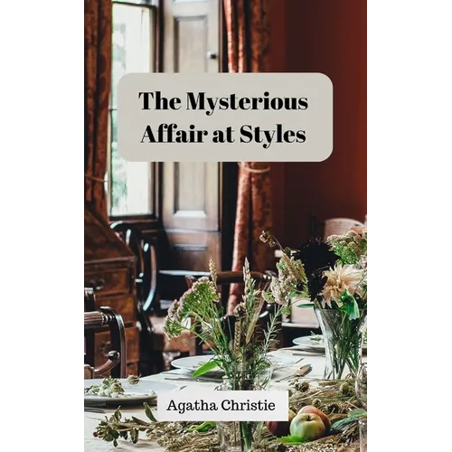 The Mysterious Affair at Styles (Annoted) - Paperback