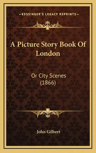 A Picture Story Book Of London: Or City Scenes (1866) - Hardcover