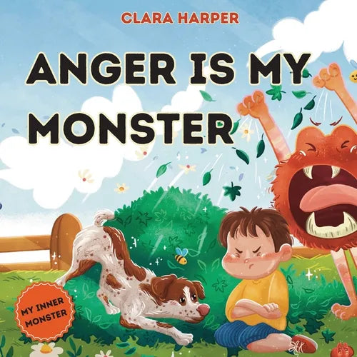 Anger Is My Monster: Children's Picture Book on Managing Anger and Understanding Emotions (Preschool Emotions, Self-Regulation Skills) (My - Paperback