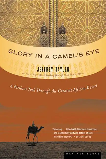 Glory in a Camel's Eye: A Perilous Trek Through the Greatest African Desert - Paperback