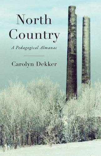 North Country: A Pedagogical Almanac - Paperback