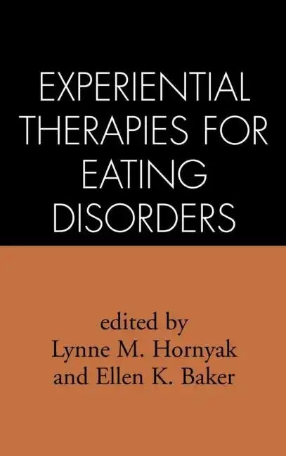 Experiential Therapies for Eating Disorders - Hardcover