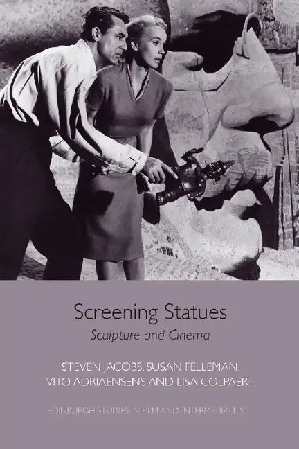 Screening Statues: Sculpture and Cinema - Paperback