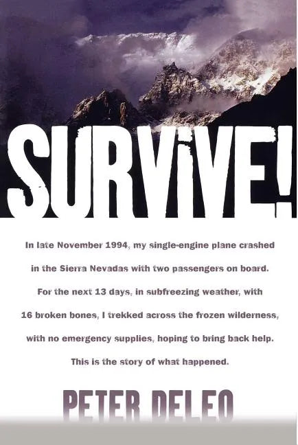 Survive!: My Fight for Life in the High Sierras - Paperback