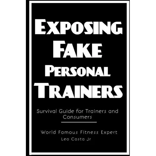 Exposing Fake Personal Trainers - Paperback