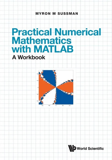Practical Numerical Mathematics with Matlab: A Workbook - Paperback