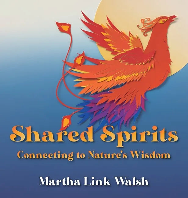 Shared Spirits: Connecting to Nature's Wisdom - Hardcover