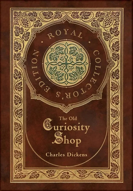 The Old Curiosity Shop (Royal Collector's Edition) (Case Laminate Hardcover with Jacket) - Hardcover