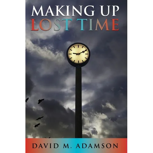 Making Up Lost Time - Paperback