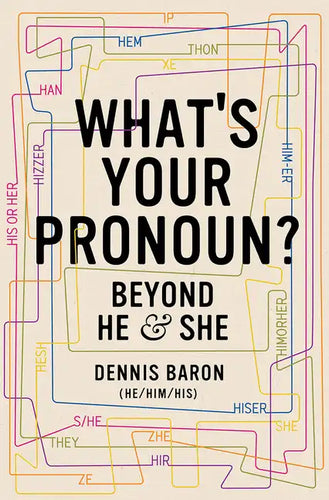 What's Your Pronoun?: Beyond He and She - Hardcover