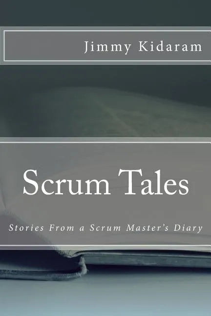 Scrum Tales: Stories From a Scrum Master's Diary - Paperback