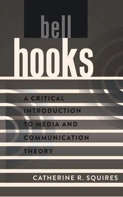 bell hooks: A Critical Introduction to Media and Communication Theory - Paperback