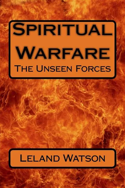 Spiritual Warfare: The Unseen Forces - Paperback