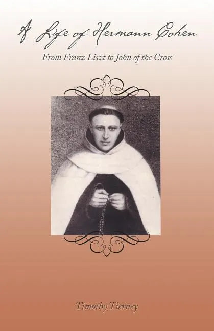A Life of Hermann Cohen: From Franz Liszt to John of the Cross - Paperback