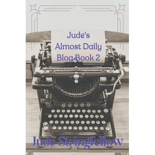 Jude's Almost Daily Blog Book 2 - Paperback