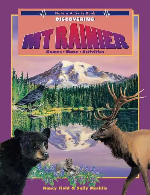 Discovering Mt. Rainier: Nature Activity Book - Paperback