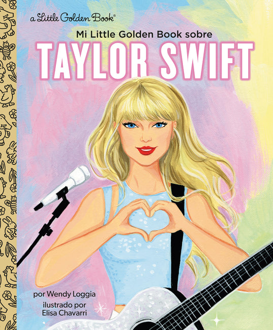 Mi Little Golden Book Sobre Taylor Swift (My Little Golden Book about Taylor Swift Spanish Edition) - Hardcover