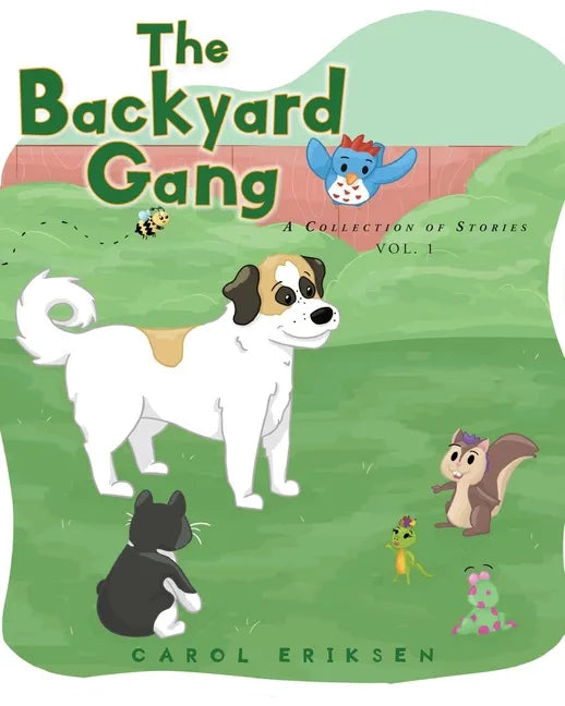 The Backyard Gang: A Collection of Stories, Vol. 1 - Paperback