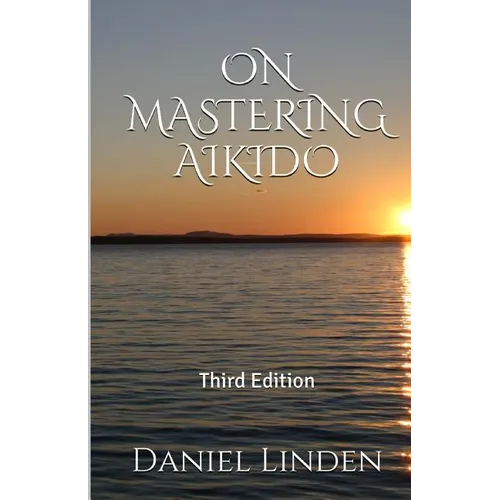 On Mastering Aikido, 2nd Edition - Paperback