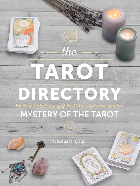 The Tarot Directory: Unlock the Meaning of the Cards, Spreads, and the Mystery of the Tarot - Hardcover