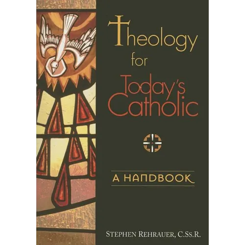 Theology for Today's Catholic: A Handbook - Paperback