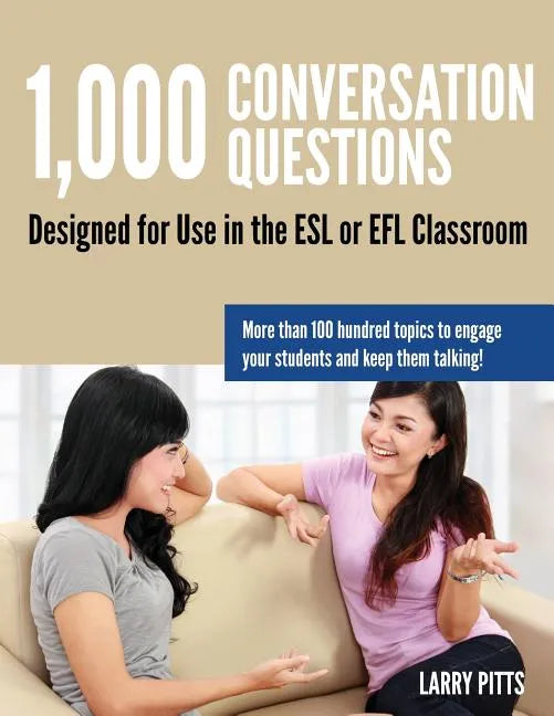 1,000 Conversation Questions: Designed for Use in the ESL or EFL Classroom - Paperback