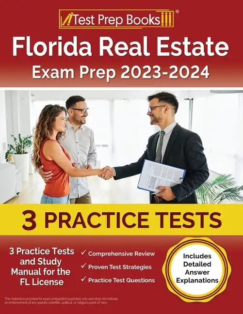 Florida Real Estate Exam Prep 2023 - 2024: 3 Practice Tests and Study Manual for the FL License [Includes Detailed Answer Explanations] - Paperback