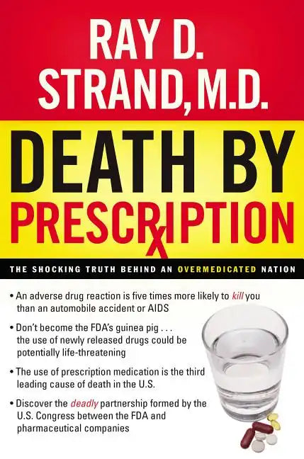 Death by Prescription: The Shocking Truth Behind an Overmedicated Nation - Paperback