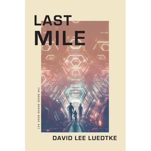Last Mile: The Beeze Series Book #01 - Paperback