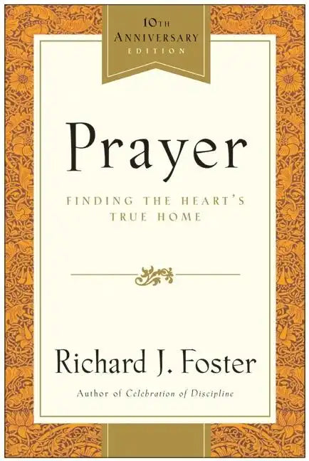 Prayer - 10th Anniversary Edition: Finding the Heart's True Home - Paperback