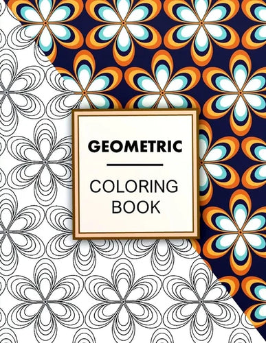 Geometric Coloring Book: Geometric Coloring Book For Adults Relaxation, Adult Coloring Pages with Geometric Designs, Geometric Patterns - Paperback