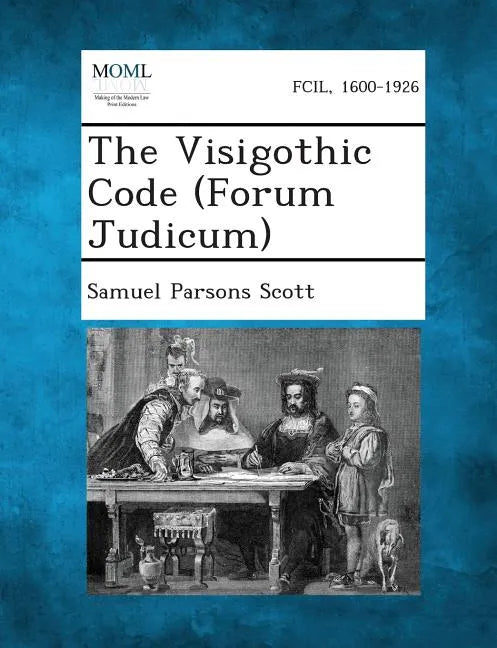 The Visigothic Code (Forum Judicum) - Paperback