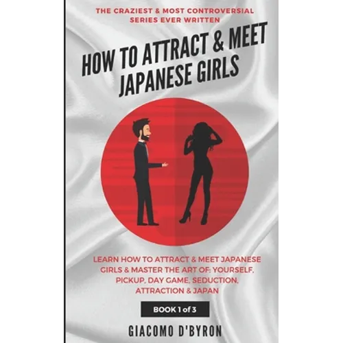 How to Attract and Meet Japanese Girls - Paperback