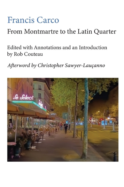 From Montmartre to the Latin Quarter. Edited with Annotations and an Introduction by Rob Couteau - Paperback