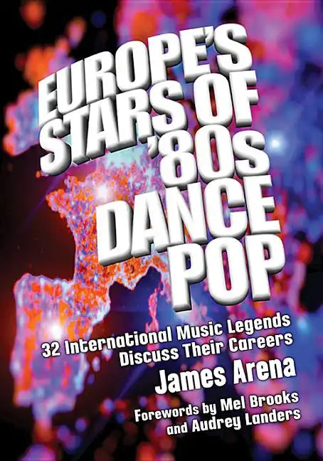 Europe's Stars of '80s Dance Pop: 32 International Music Legends Discuss Their Careers - Paperback