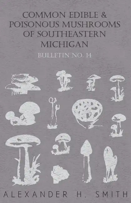 Common Edible and Poisonous Mushrooms of Southeastern Michigan - Paperback