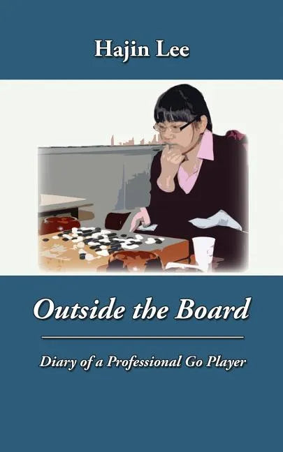 Outside the Board: Diary of a Professional Go Player - Paperback