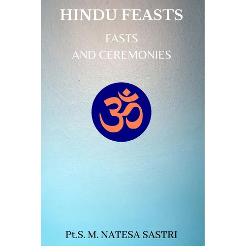 Hindu Feasts, Fasts and Ceremonies - Paperback