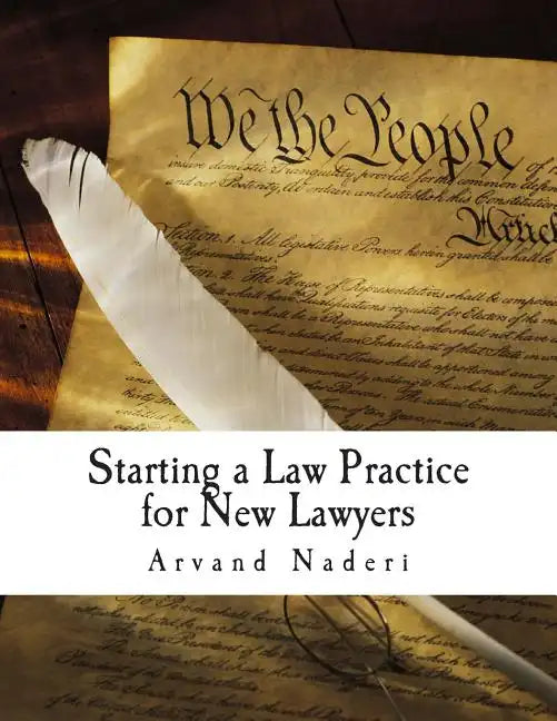Starting a Law Practice for New Lawyers: This is a short and practical guide for new and even experienced lawyers looking to get their own practice st - Paperback